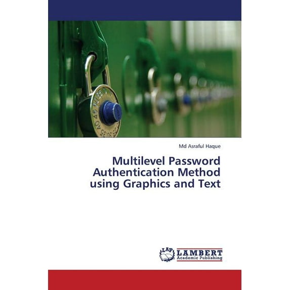 Multilevel Password Authentication Method Using Graphics and Text (Paperback)