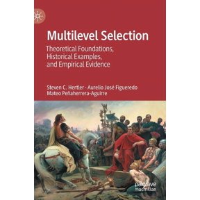 Multilevel Selection: Theoretical Foundations, Historical Examples, and Empirical Evidence, (Hardcover)