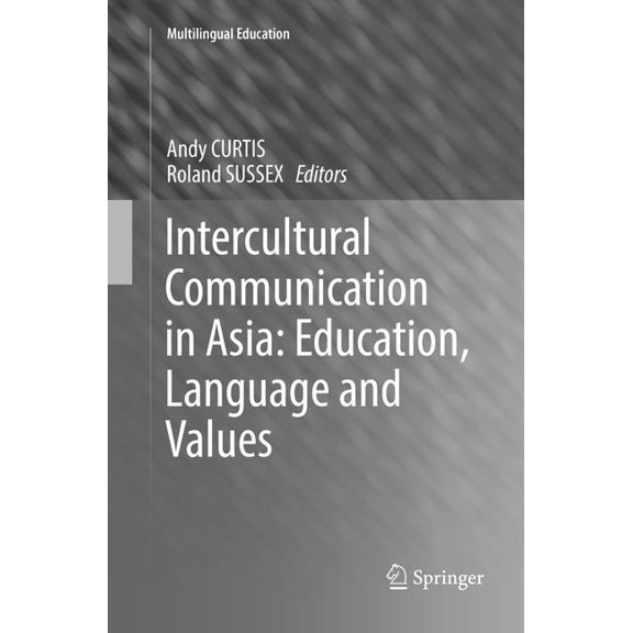 Multilingual Education Intercultural Communication in Asia: Education, Language and Values, Book 24, (Paperback)