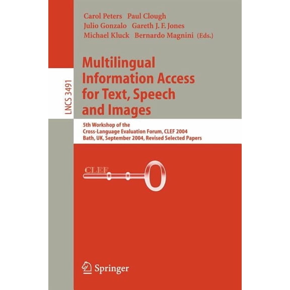 Multilingual Information Access for Text, Speech and Images: 5th Workshop of the Cross-Language Evaluation Forum, Clef 2, (Paperback)