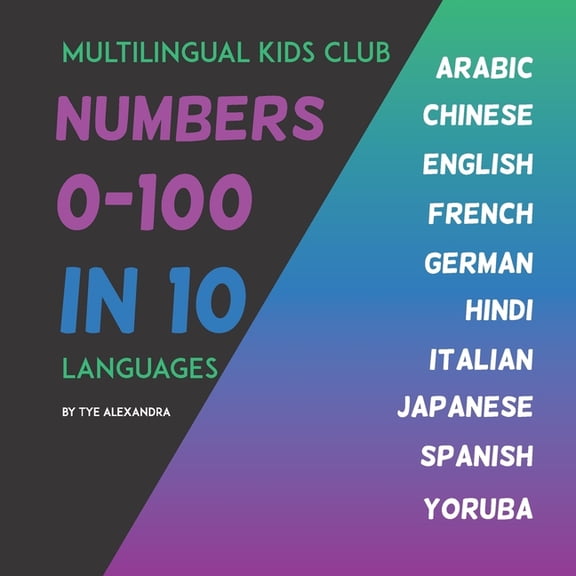 Multilingual Kids Club: Numbers 0 - 100: In 10 Languages (Paperback)