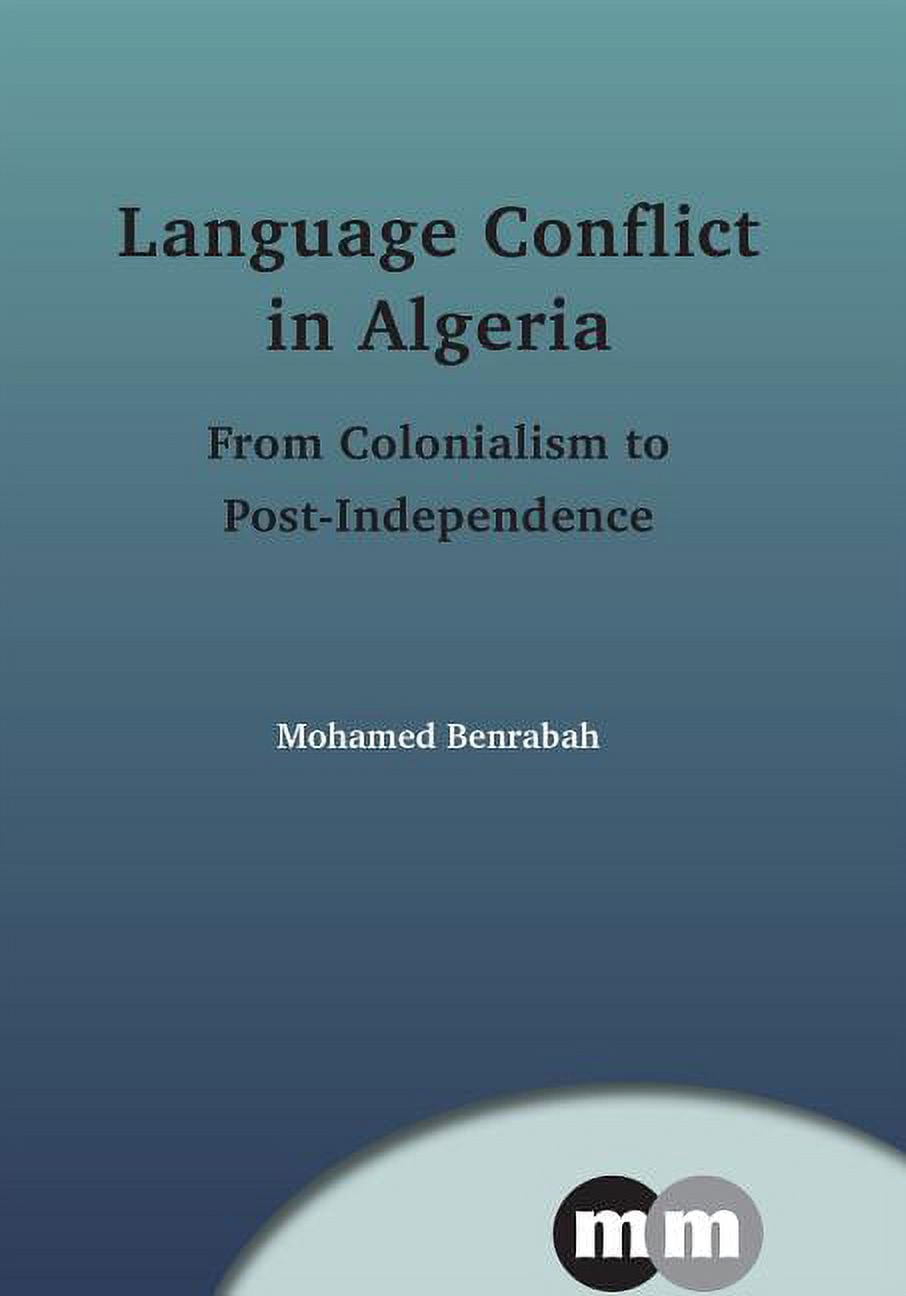 Multilingual Master Multilingual Matters Language Conflict in Algeria Hb: From Colonialism ...