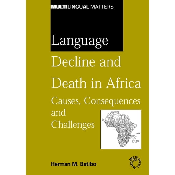 Multilingual Matters Language Decline and Death in Africa, Book 132, (Paperback)