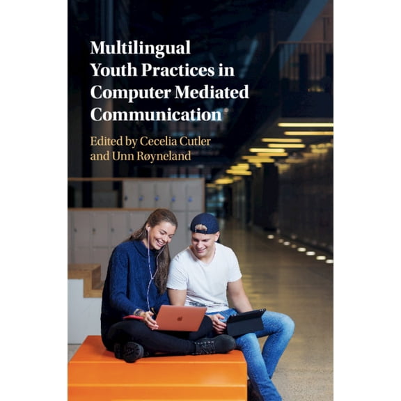 Multilingual Youth Practices in Computer Mediated Communication, (Paperback)
