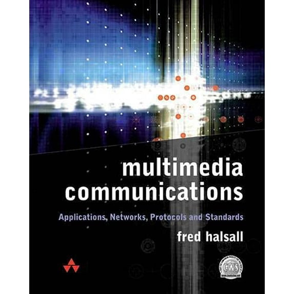 Pre-Owned Multimedia Communications: Applications, Networks, Protocols and Standards (Hardcover) 0201398184 9780201398182