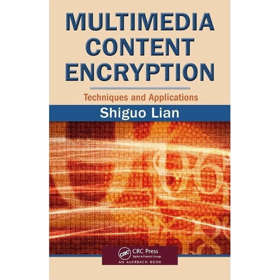 Multimedia Content Encryption: Techniques and Applications, (Hardcover)