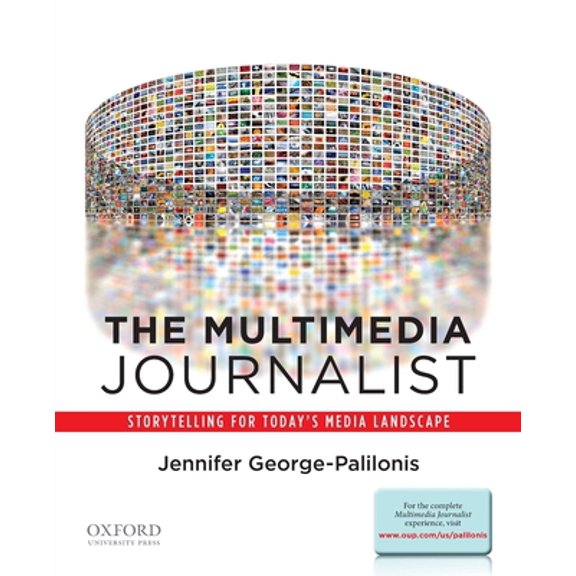 Pre-Owned Multimedia Journalist: Storytelling for Today's Media Landscape (Paperback) 0199764522 9780199764525