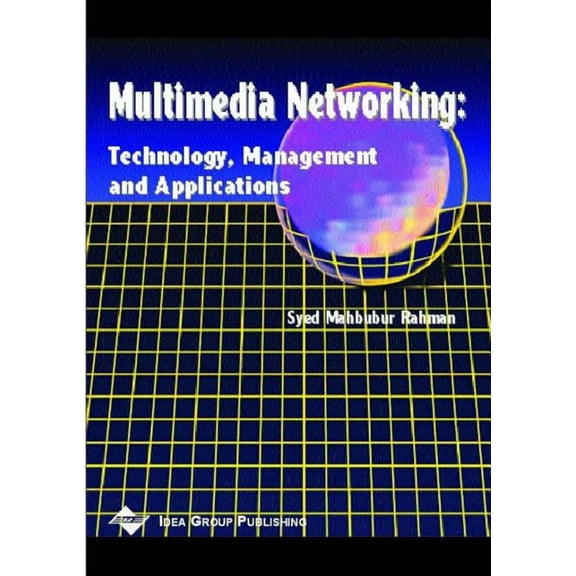Multimedia Networking: Technology, Management and Applications, (Hardcover)