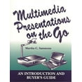 thumbnail image 1 of Multimedia Presentations on the Go: An Introduction and Buyer's Guide, (Paperback), 1 of 1