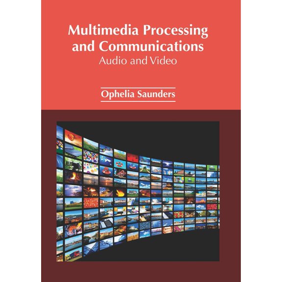 Multimedia Processing and Communications: Audio and Video, (Hardcover)