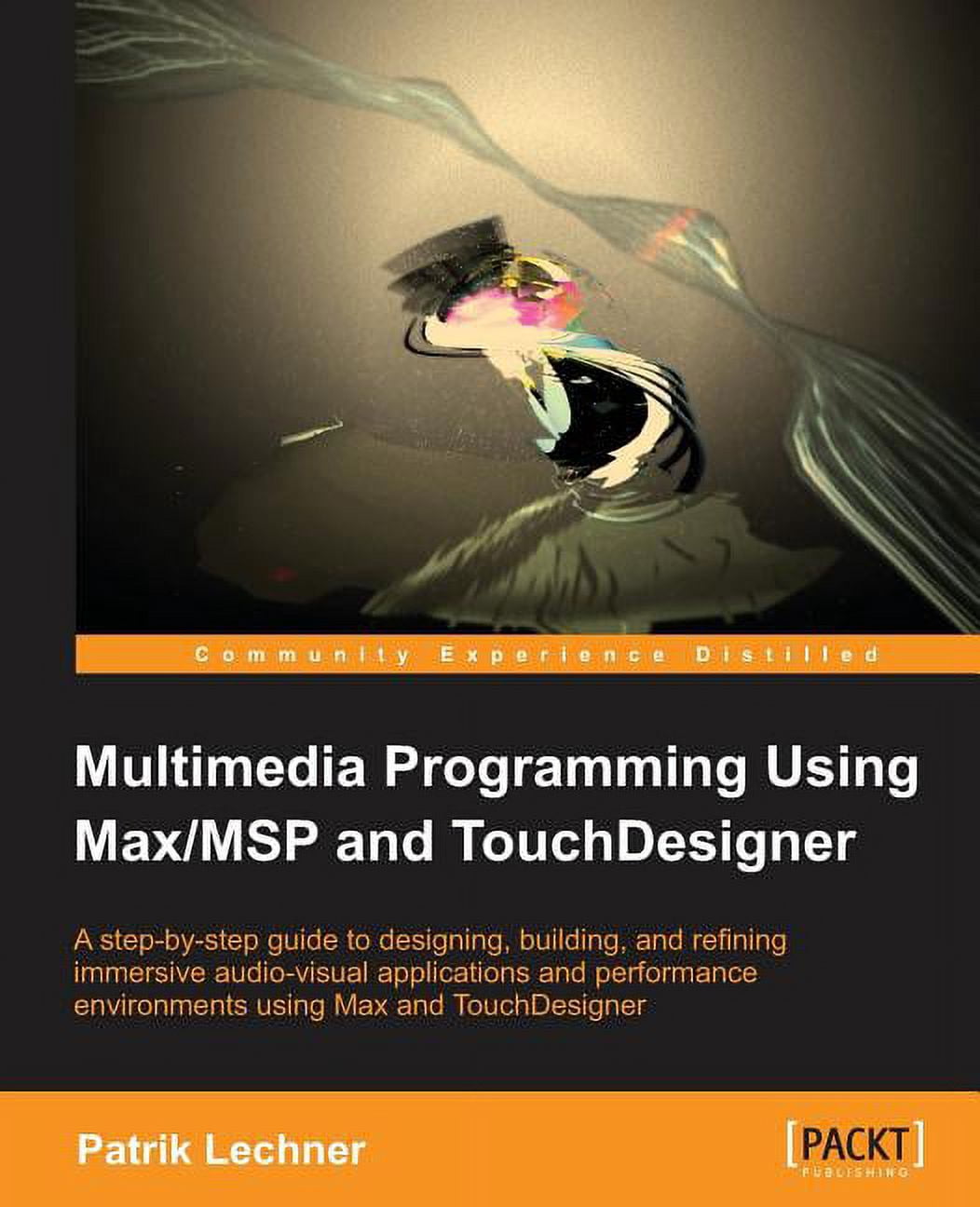 Multimedia Programming Using Max/MSP and TouchDesigner, (Paperback ...