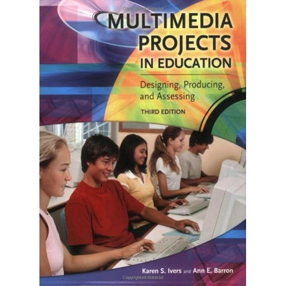 Pre-Owned Multimedia Projects in Education: Designing, Producing, and Assessing (Paperback) 1591582490 9781591582496
