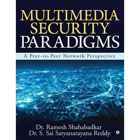 Multimedia Security Paradigms: A Peer-To-Peer Network Perspective (Paperback)