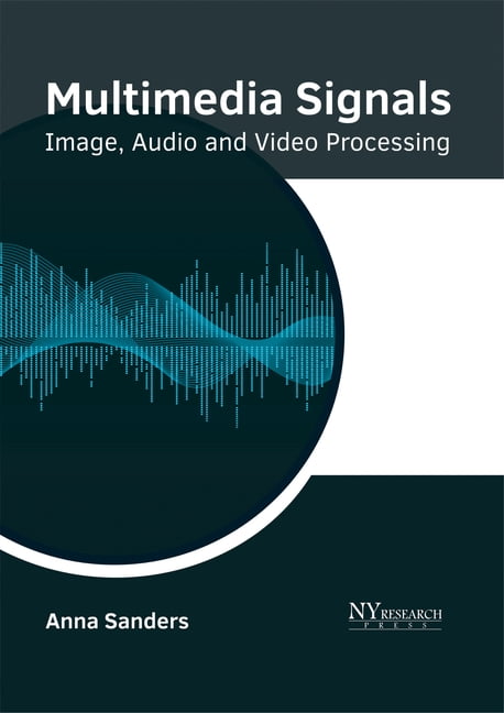 Multimedia Signals: Image, Audio and Video Processing, (Hardcover ...