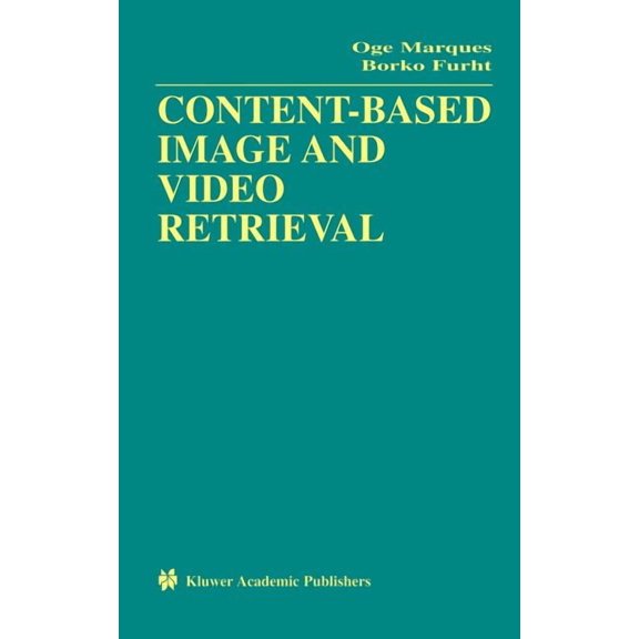 Multimedia Systems and Applications Content-Based Image and Video Retrieval, Book 21, (Hardcover)