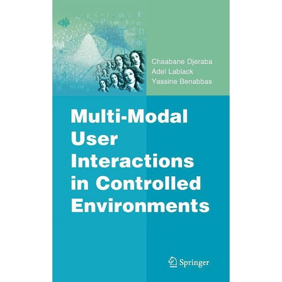 Multimedia Systems and Applications: Multi-Modal User Interactions in Controlled Environments (Hardcover)