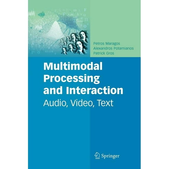 Multimedia Systems and Applications Multimodal Processing and Interaction: Audio, Video, Text, Book 33, (Paperback)