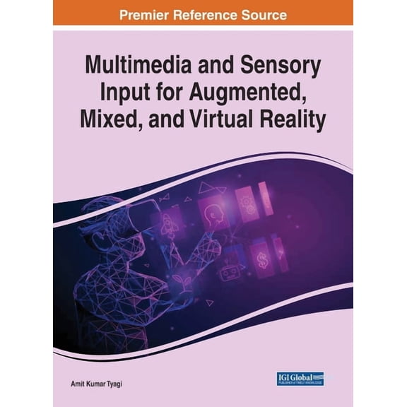 Multimedia and Sensory Input for Augmented, Mixed, and Virtual Reality, (Hardcover)
