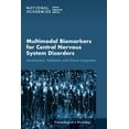 thumbnail image 1 of Multimodal Biomarkers for Central Nervous System Disorders: Development, Validation, and Clinical Integration: Proceedin, (Paperback), 1 of 1