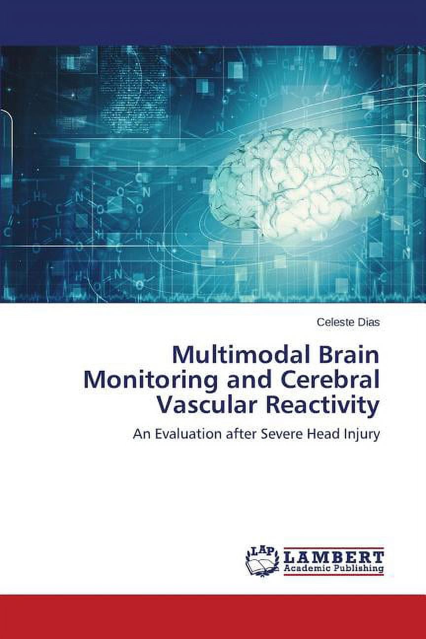 Multimodal Brain Monitoring and Cerebral Vascular Reactivity (Paperback ...