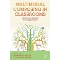thumbnail image 1 of Multimodal Composing in Classrooms: Learning and Teaching for the Digital World, (Paperback), 1 of 1