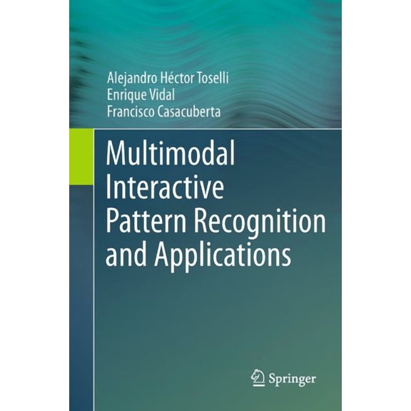 Multimodal Interactive Pattern Recognition and Applications, (Paperback)