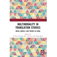 thumbnail image 1 of Multimodality in Translation Studies: Media, Models, and Trends in China, (Paperback), 1 of 1