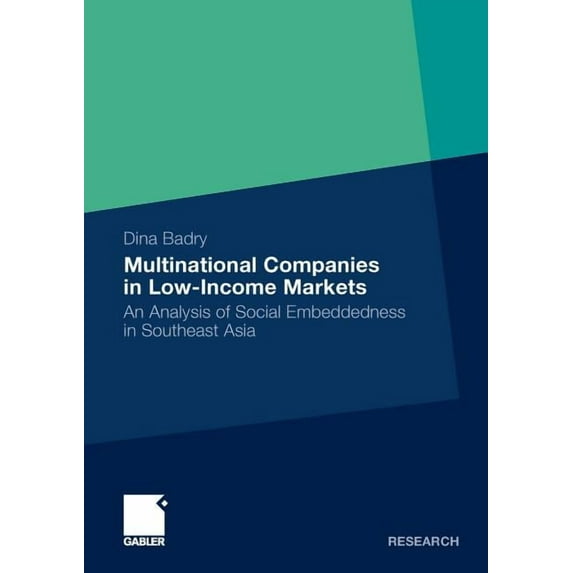 Multinational Companies in Low-Income Markets: An Analysis of Social Embeddedness in Southeast Asia, (Paperback)