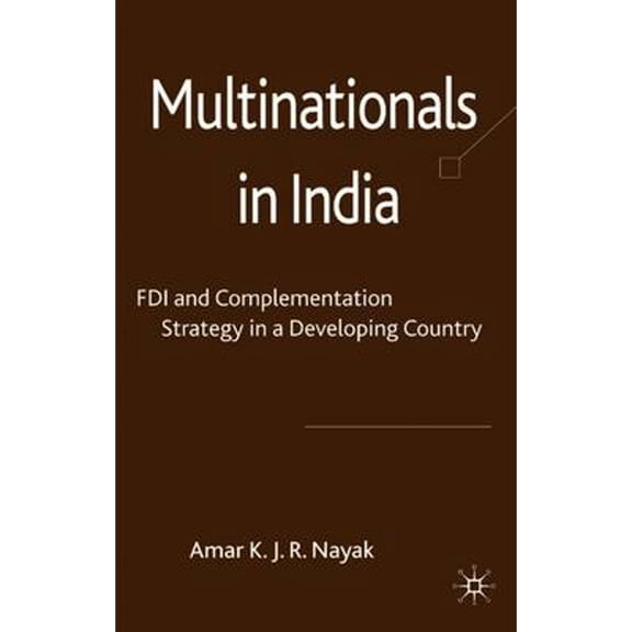 Pre-Owned Multinationals in India : FDI and Complementation Strategy in a Developing Country (Hardcover) 9780230202696