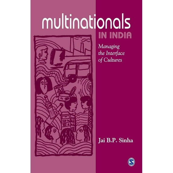 Multinationals in India: Managing the Interface of Cultures