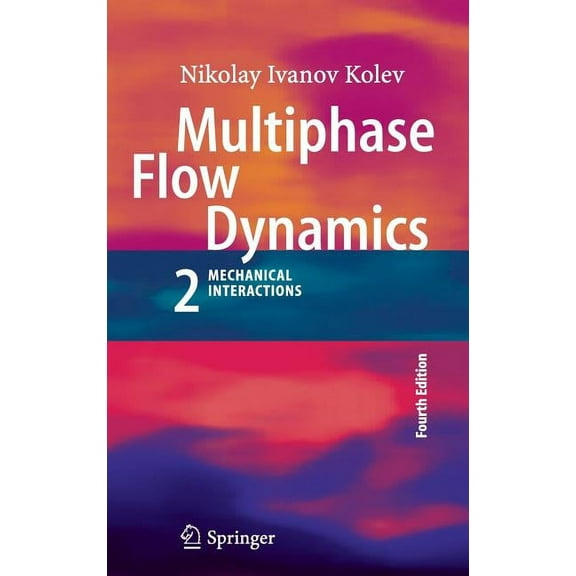 Multiphase Flow Dynamics 2: Mechanical Interactions, (Hardcover)