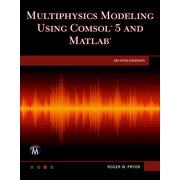 Multiphysics Modeling Using Comsol 5 and MATLAB, Hardcover