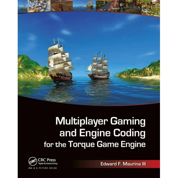 Multiplayer Gaming and Engine Coding for the Torque Game Engine: A GarageGames Book (Other)