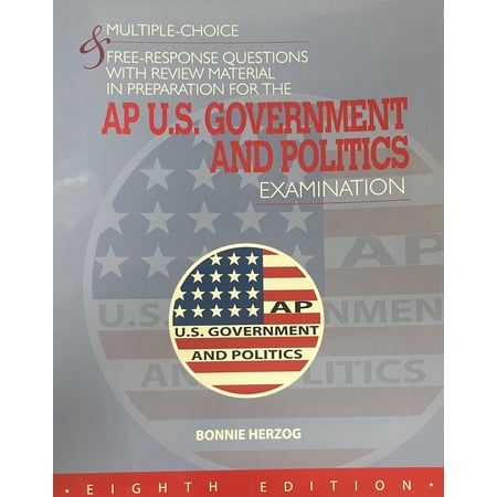 Multiple Choice and Free Response Questions With Review Material In Preparation For The AP U.S. Government and Politics Examination, Eighth Edition, c. 2020 9781934780626 1934780626 - New