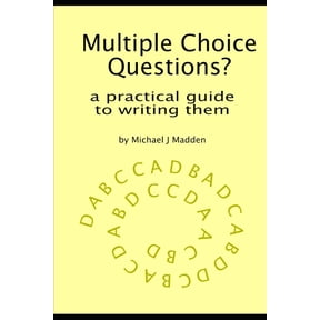 Multiple Choice Questions? A practical guide to writing them, (Paperback)