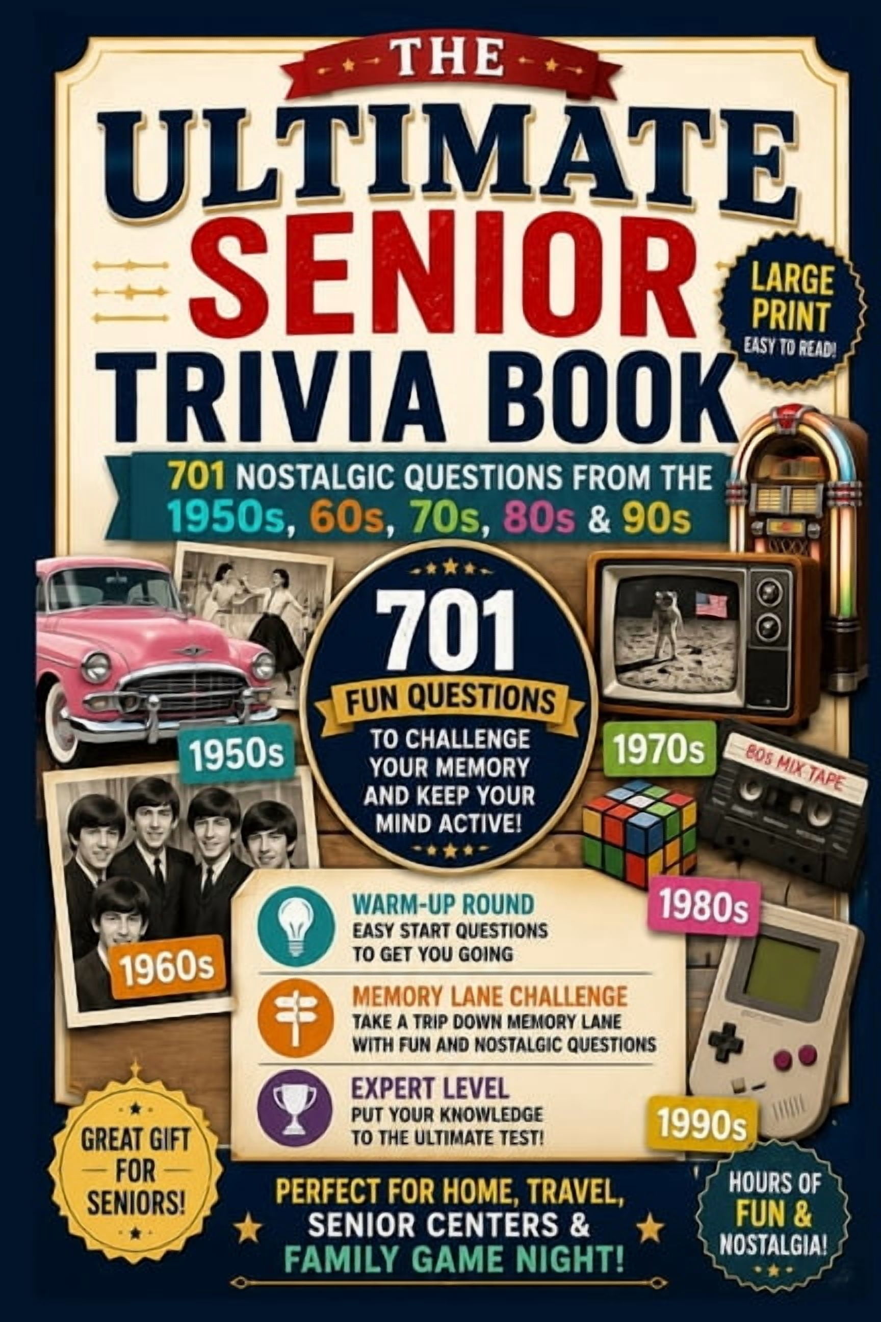 Multiple Choice Trivia Questions The Ultimate Senior Trivia Book: 701 Fun Questions from the 1950s, 60s, 70s, 80s & 90s with Warm-Up Rounds, Memory Lane , (Paperback)
