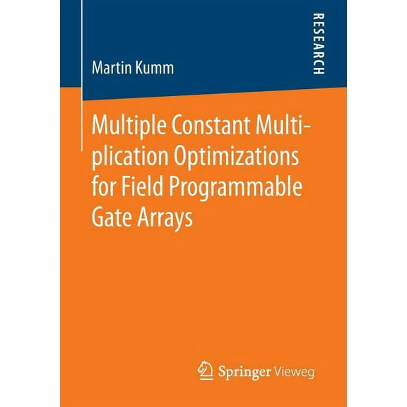 Multiple Constant Multiplication Optimizations for Field Programmable Gate Arrays, (Paperback)