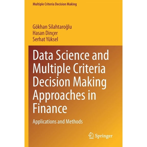 Multiple Criteria Decision Making Data Science and Multiple Criteria Decision Making Approaches in Finance: Applications and Methods, (Paperback)