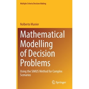 Multiple Criteria Decision Making Mathematical Modelling of Decision Problems: Using the Simus Method for Complex Scenarios, (Hardcover)