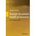 thumbnail image 1 of Multiple Decrement Models in Insurance: An Introduction Using R, (Paperback), 1 of 1