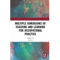 thumbnail image 1 of Multiple Dimensions of Teaching and Learning for Occupational Practice, (Hardcover), 1 of 1