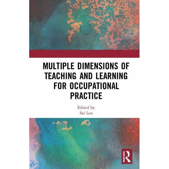 Multiple Dimensions of Teaching and Learning for Occupational Practice, (Hardcover)