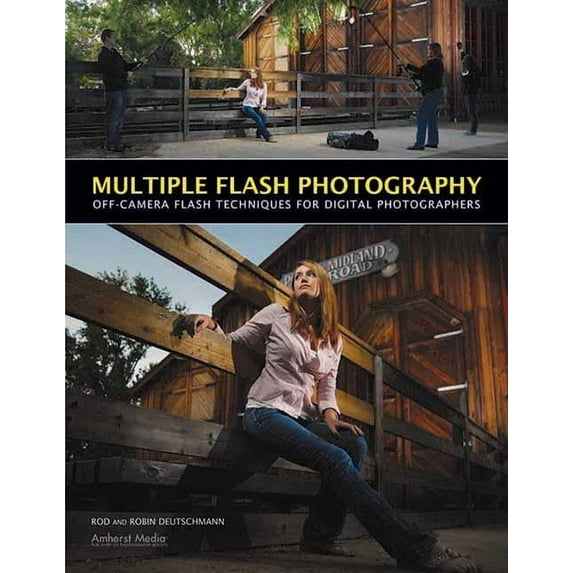 Multiple Flash Photography: Off-Camera Flash Techniques for Digital Photographers (Paperback)