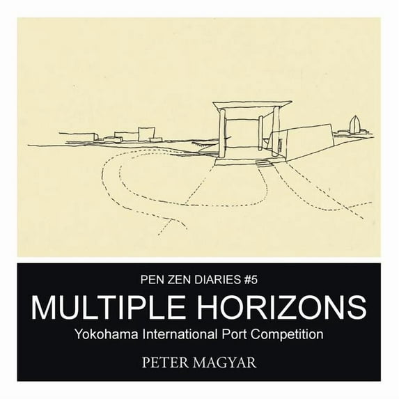 Multiple Horizons: Yokohama International Port Competition (Paperback)