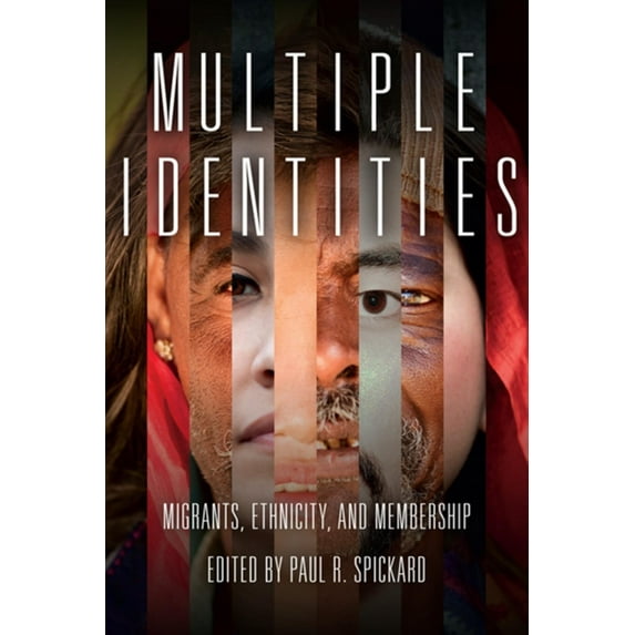 Multiple Identities: Migrants, Ethnicity, and Membership, (Paperback)
