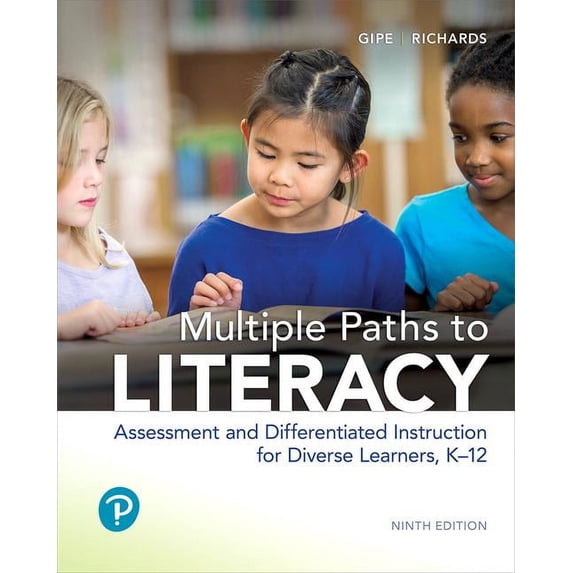 Multiple Paths to Literacy: Assessment and Differentiated Instruction for Diverse Learners, K-12, (Paperback)
