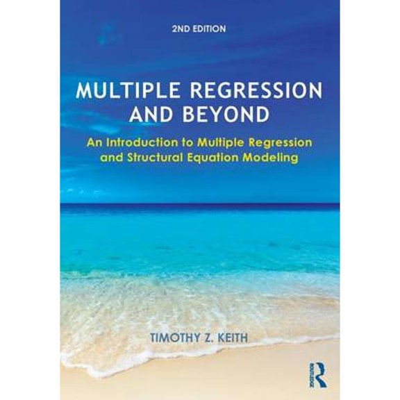 Pre-Owned Multiple Regression and Beyond: An Introduction to Multiple Regression and Structural Equation Modeling (Paperback) 1138811955 9781138811959