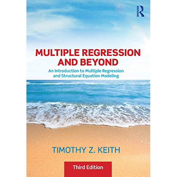 Pre-Owned Multiple Regression and Beyond: An Introduction to Multiple Regression and Structural Equation Modeling