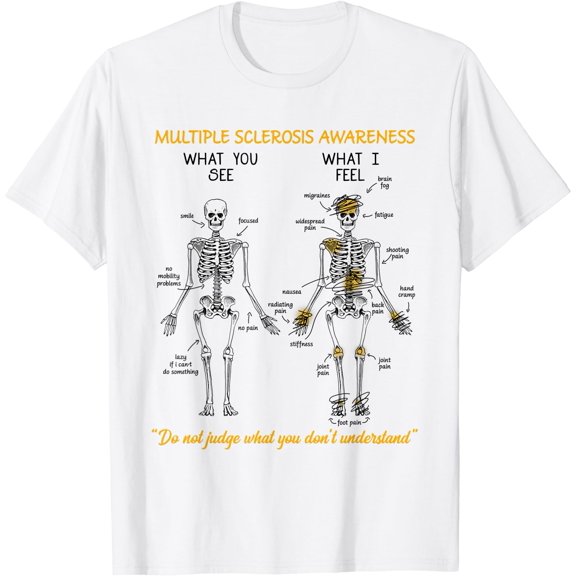 Multiple Sclerosis Awareness What You See & I Feel Skeleton T-Shirt