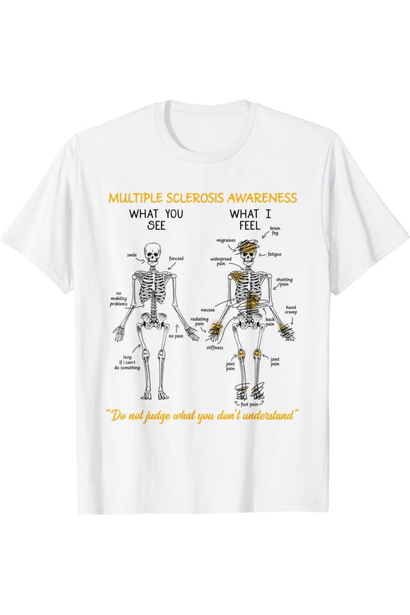Multiple Sclerosis Awareness What You See & I Feel Skeleton T-Shirt